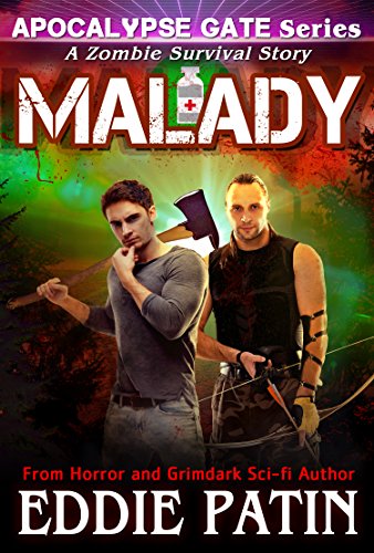 MALADY: A Zombie Survival Horror Story related to the Apocalypse Gate Post-apocalyptic EMP Series by [Eddie Patin]