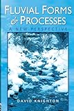 Fluvial Forms and Processes: A New Perspective (Hodder Arnold Publication)