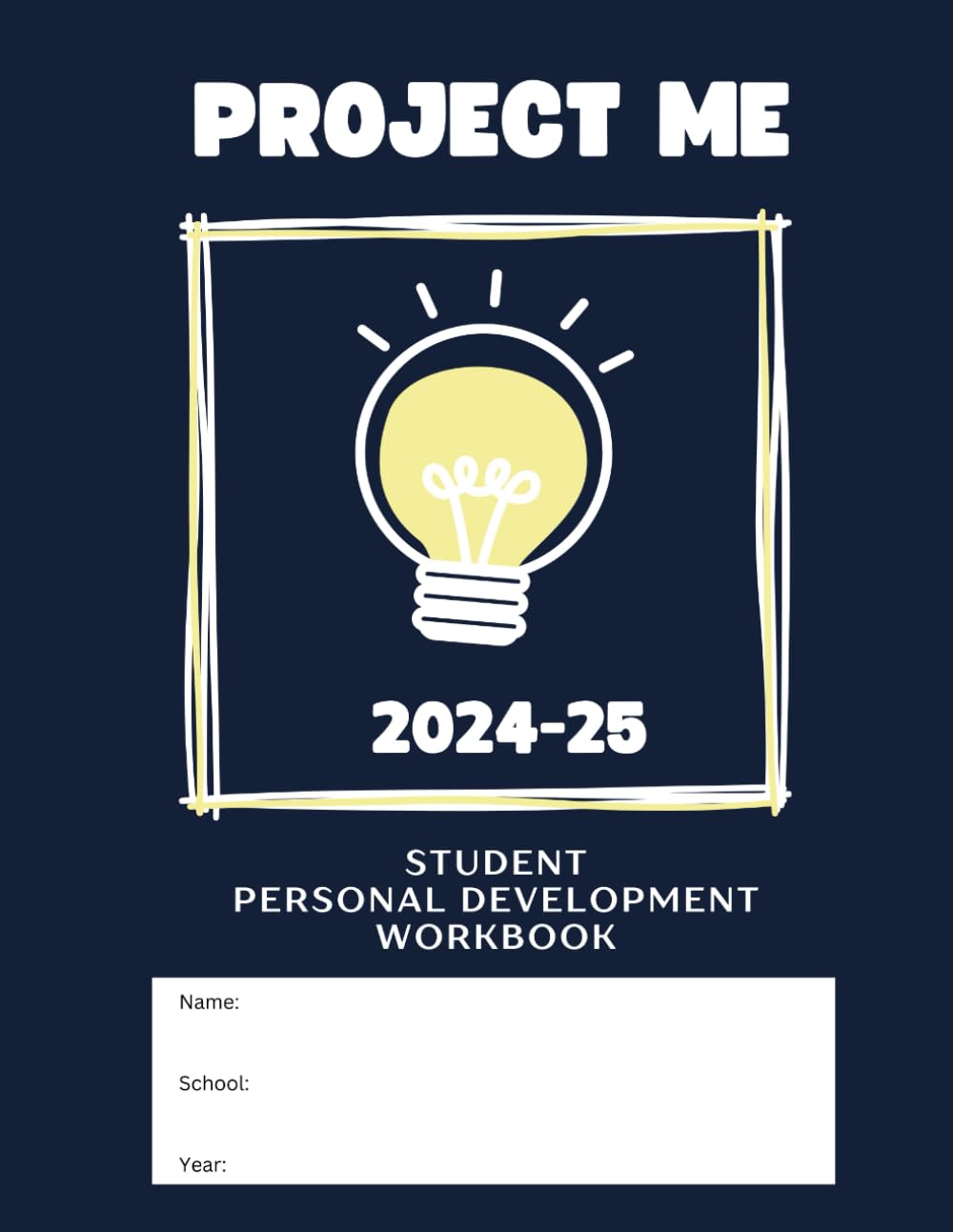 Project Me: Student Personal Development Workbook: 2024-2025
