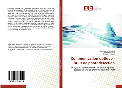 Communication optique - Bruit de photodétection: Analyse du comportement de bruit de photo-détection dans les photodiodes PIN et APD (Omn.Univ.Europ.) (French Edition)