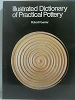 Illustrated dictionary of practical pottery 0442224478 Book Cover