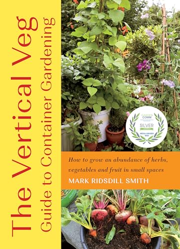 The Vertical Veg Guide to Container Gardening: How to...