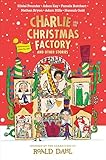 Charlie and the Christmas Factory: And Other Stories