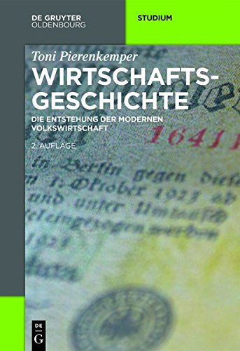 Wirtschaftsgeschichte: Die Entstehung der modernen Volkswirtschaft (Akademie Studienbücher - Geschi Wirtschaftsgeschichte: Die Entstehung der modernen Volkswirtschaft (Akademie Studienbücher - Geschi