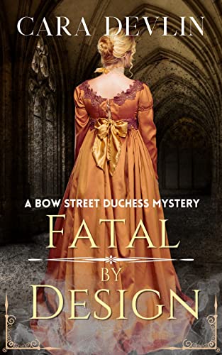 Fatal by Design: A Bow Street Duchess Mystery (Bow Street Duchess Mystery Series Book 5)