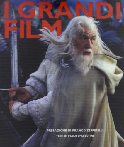 I grandi film. Quando il cinema diventa leggenda. Ediz. illustrata I grandi film. Quando il cinema diventa leggenda. Ediz. illustrata