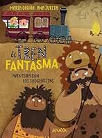 El tren fantasma: Aventura con los trogloditas (LITERATURA INFANTIL - Narrativa infantil)
