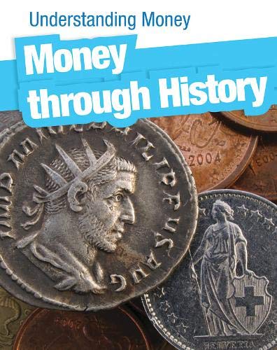 Money Through History (Understanding Money)