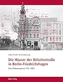  Die Häuser der Bölschestraße in Berlin-Friedrichshagen: Eine Dokumentation 1753–2015 (Schriften der Landesgeschichtlichen Vereinigung für die Mark Brandenburg, Neue Folge)