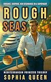 Rough Seas: Secrets Aboard the Mediterranean Princess | Book One: Where Luxury Meets Mystery and Passion Turns Deadly