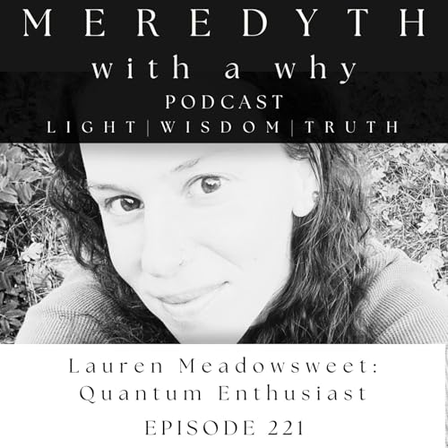 221: Lauren Meadowsweet: Quantum Enthusiast