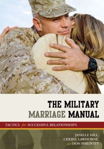 The Military Marriage Manual: Tactics for Successful Relationships (Volume 2) (Military Life, 2) Paperback โ September 16, 2011