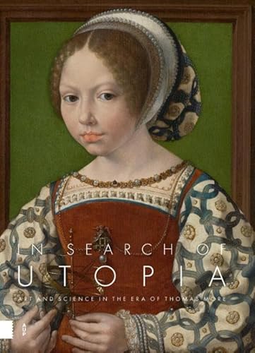 In Search of Utopia: Art and Science in the Era of Thomas More