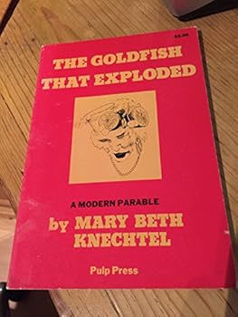 Paperback THE GOLDFISH THAT EXPLODED, A Modern Parable Book