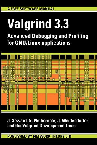 Télécharger Valgrind 3.3 - Advanced Debugging and Profiling for GNU/Linux Applications: Advanced Debugging and P livre En ligne