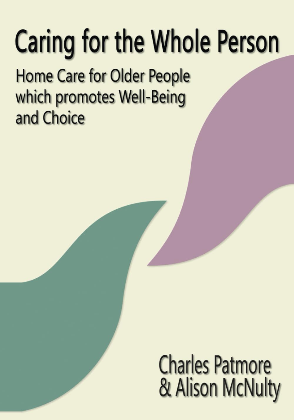 Caring for the Whole Person: Home Care for older people which promotes well-being and choice
