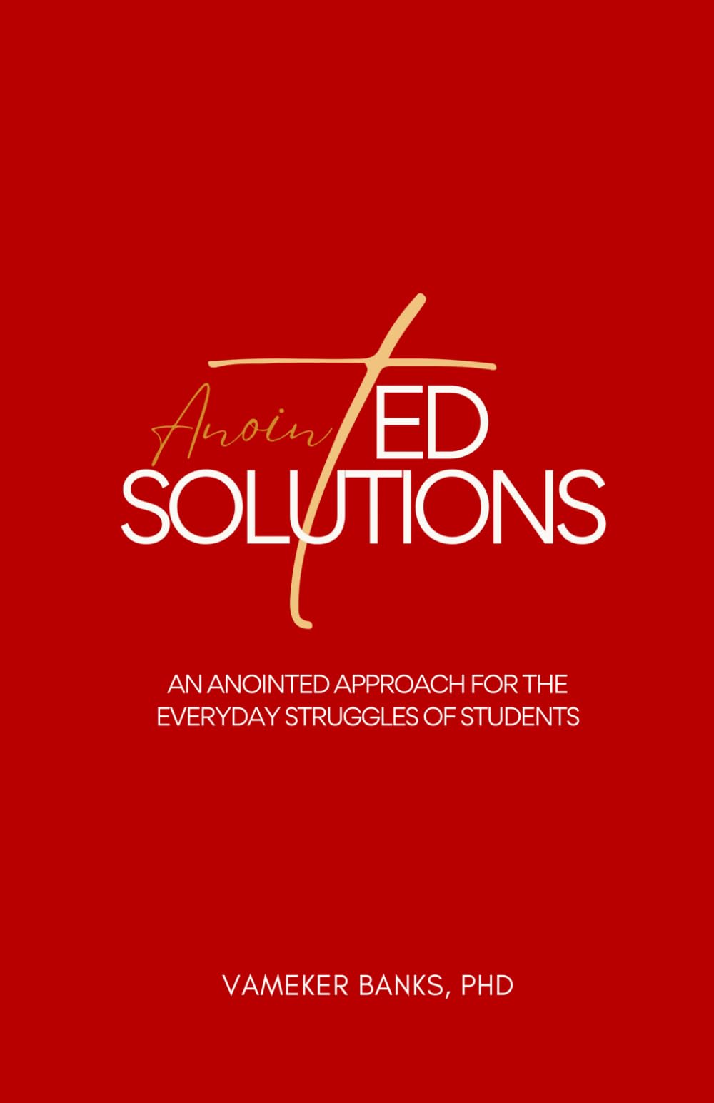AnointED Solutions: An Anointed Approach for the Everyday Struggles of Students