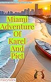 Miami Adventure Of Karel And Piet : The Travel Adventure Of Karel And Piet (English Edition)