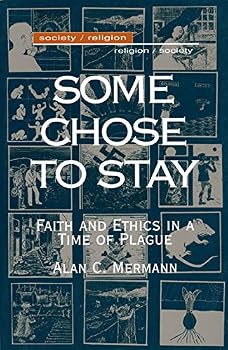 Paperback Some Chose to Stay: Faith and Ethics in a Time of Plague (Society/Religion/Religion/Society) Book