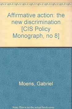 Paperback Affirmative action: the new discrimination [CIS Policy Monograph, no 8] Book