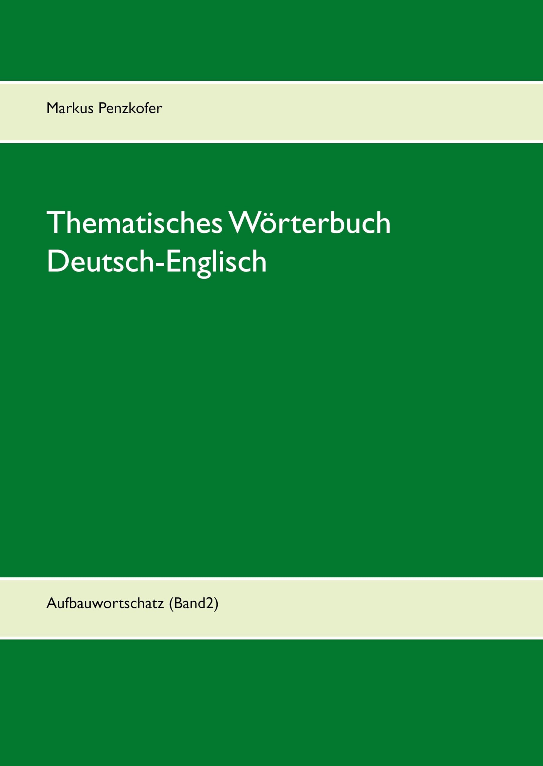 Thematisches Wörterbuch Deutsch-Englisch (2): Aufbauwortschatz (Band2)