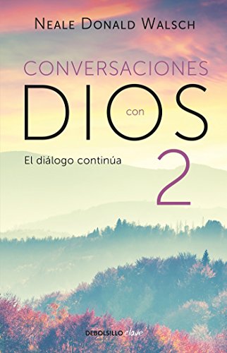 Conversaciones con Dios: El diálogo continúa (CONVERSATIONS WITH GOD) (Spanish Edition) Conversaciones con Dios: El diálogo continúa (CONVERSATIONS WITH GOD) (Spanish Edition)