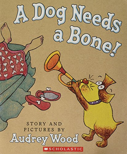 A Dog Needs a Bone 0545108829 Book Cover