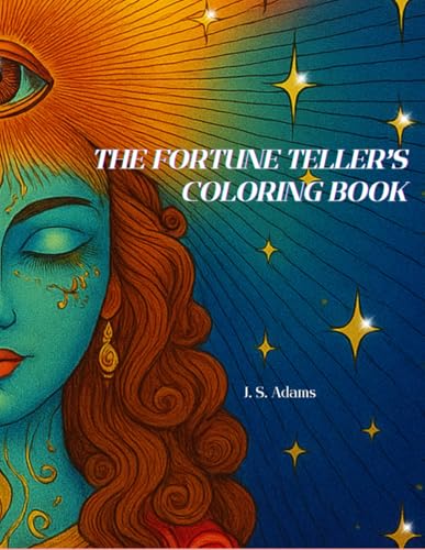 The Fortune Teller's Coloring Book: Visions, Symbols, and Secrets to Color by Moonlight