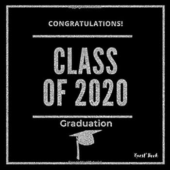 Congratulations! Class of 2020 Graduation Guest Book : Modern Guestbook for Graduation Parties Guests Good Wishes PLUS Blank Photo Pages BONUS Gift Log Tracker Perfect Keepsake Memory Write in Sign in