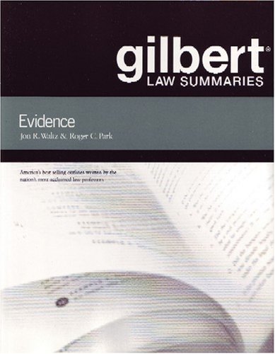 Gilbert Law Summaries on Evidence Gilbert Law Summaries on Evidence