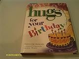 Hugs for Your Birthday: Stories, Sayings, and Scriptures to Encourage and Inspire