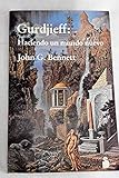 GURDJIEFF:HACIENDO UN MUNDO NUEVO