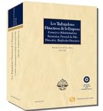  Los Trabajadores Directivos de la Empresa - Consejeros y Administradores. Personal de Alta Dirección. Empleados Directivos: Incluye CD: 119 (Gran Tratado)