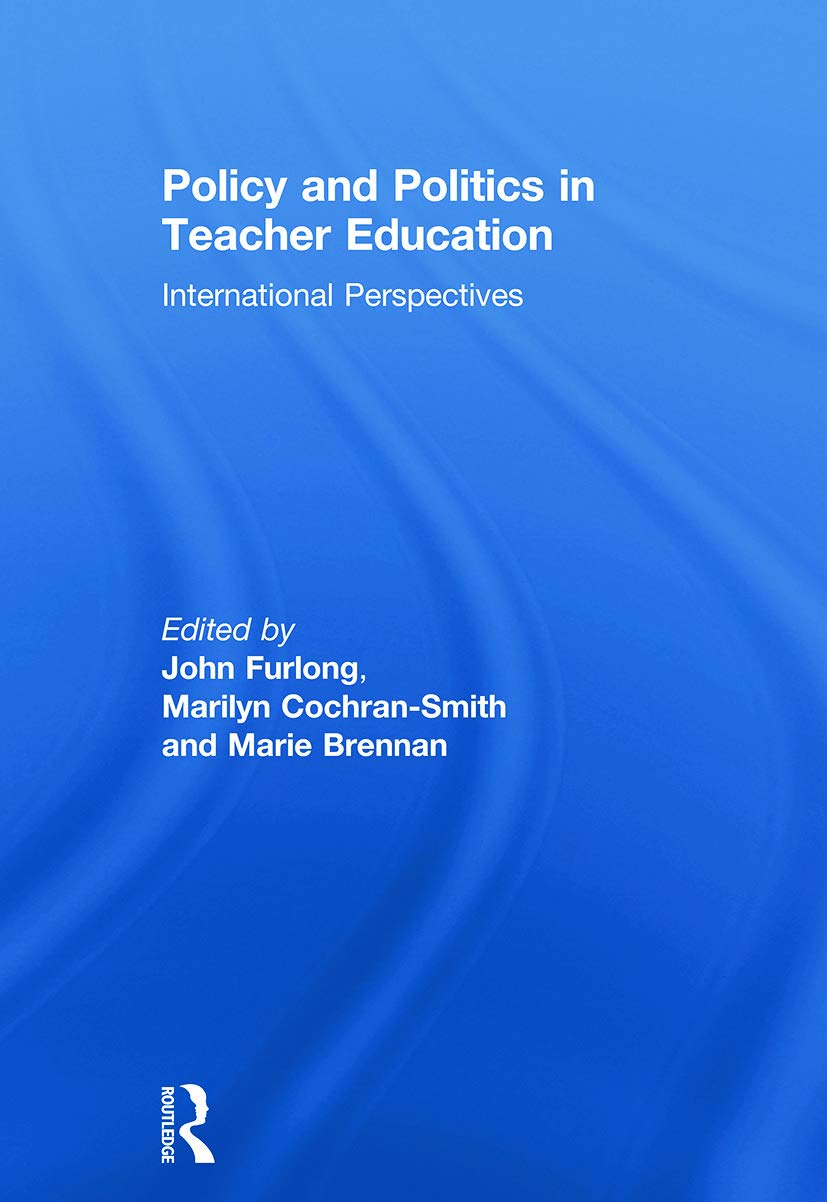 Policy and Politics in Teacher Education: International Perspectives