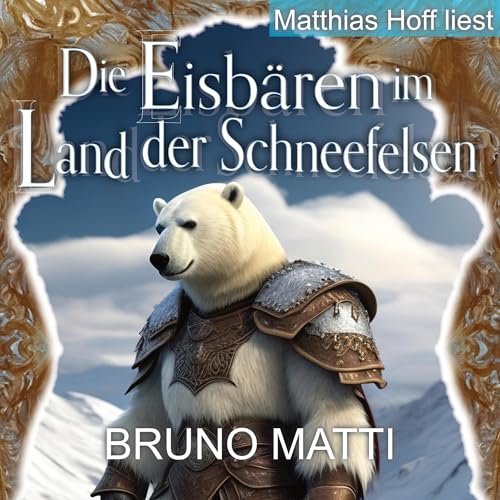 Die Eisbären im Land der Schneefelsen Audiolivro Por Bruno Matti capa