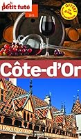 cote d'or 2013 petit fute: + OFFERT CE GUIDE EN VERSION NUMERIQUE 2746966778 Book Cover