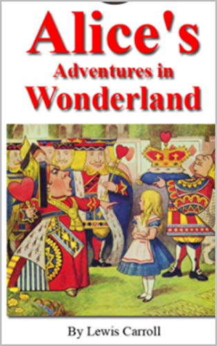 Alice's Adventures in Wonderland (English Edition)
