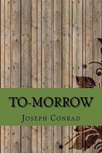 To-morrow by Joseph Conrad: To-morrow by Joseph... 1986256774 Book Cover