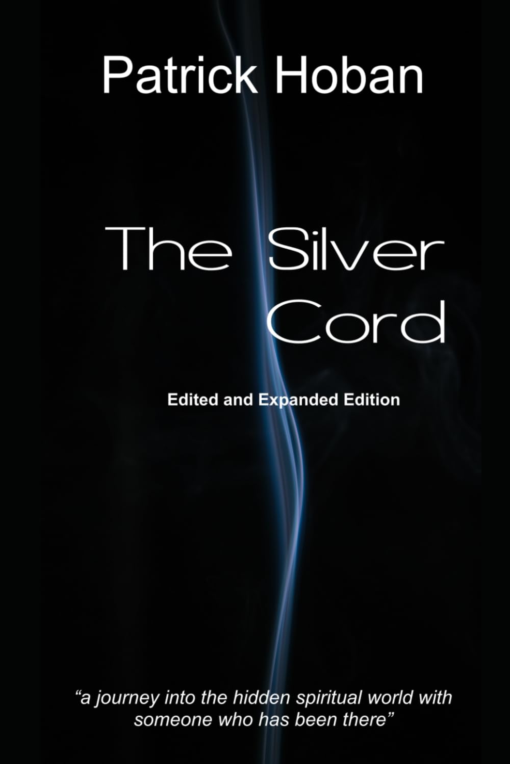 The Silver Cord: "journey into the hidden spiritual world with someone who has been there"