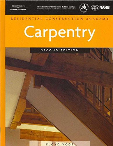 Compare Textbook Prices for Carpentry Residential Construction Academy 2 Edition ISBN 9781418001834 by Vogt, Floyd