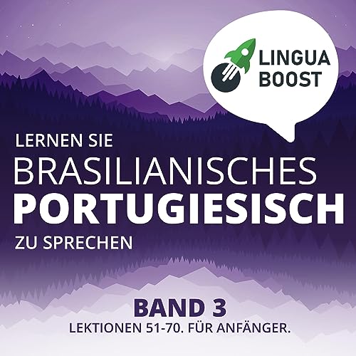Audiobook: Lernen Sie brasilianisches Portugiesisch zu sprechen Band 3 [Learn to Speak Brazilian Portuguese: Volume 3] by LinguaBoost episode artwork