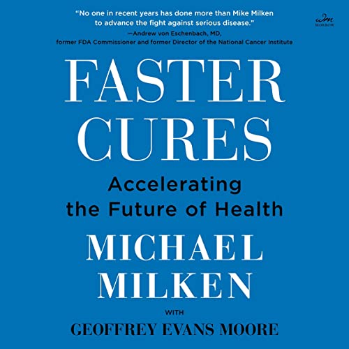 Faster Cures by Michael Milken episode artwork