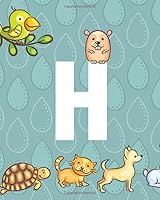 H : Cute Animal Monogram Initial Letter Keepsake Sketchbook Write and Draw Journal Doodle Notebook for Kids, Girls, Boys, Abc, Writing, Cute Animals, Dog, Cat, Turtle, (Compact Carry on Size) for Trav 1671339525 Book Cover
