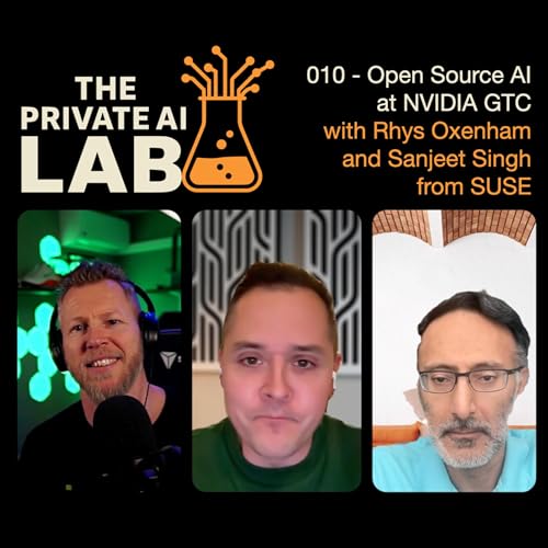 010 - Open Source AI at NVIDIA GTC (with Rhys Oxenham and Sanjeet Singh from SUSE)