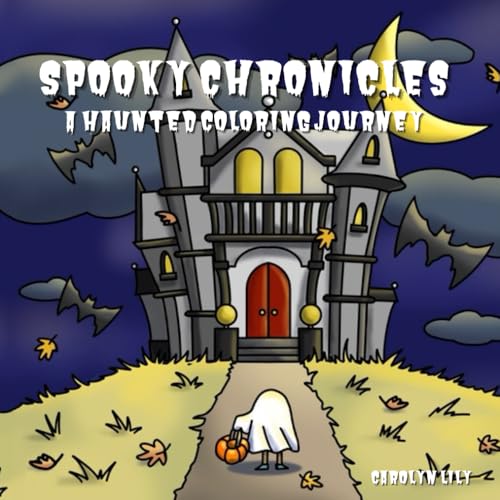Spooky Chronicles: A Haunted Coloring Book Journey For Adults and
