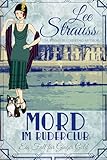 Mord im Ruderclub: ein 1920er-Jahre Cosy-Krimi (Ein Fall für Ginger Gold 9)