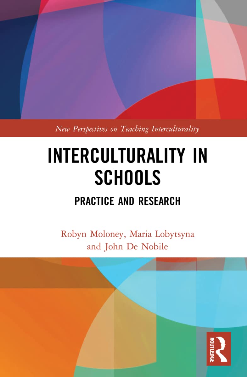 Interculturality in Schools: Practice and Research (New Perspectives on Teaching Interculturality)