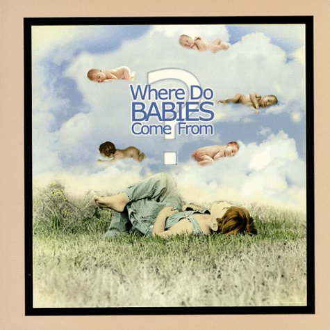 Where Do Babies Come From?