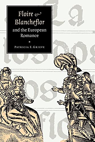 Floire & Blancheflor & Euro Romance (Cambridge Studies in Medieval Literature, Series 32)