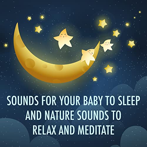 Play Sounds for Your Baby to Sleep and Nature Sounds to Relax and
